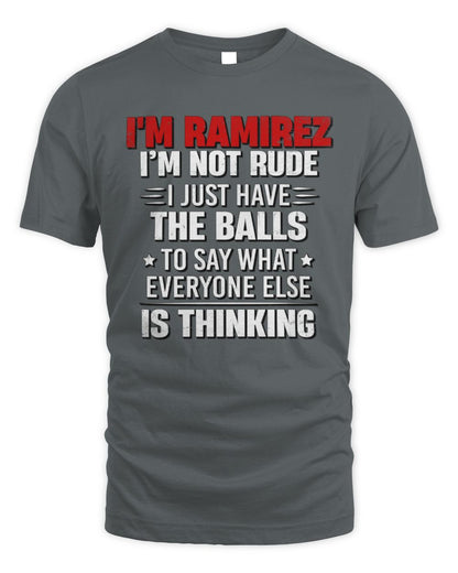 I'm Name I'm Not Rude I Just Have The Balls Funny T-Shirt RAMIREZ M1-46 / Unisex Standard T-Shirt / charcoal