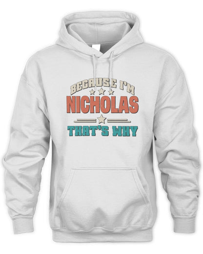 Because I'm Name That's Why Personalized Retro Shirt NICHOLAS-49 / Unisex Hoodie / white