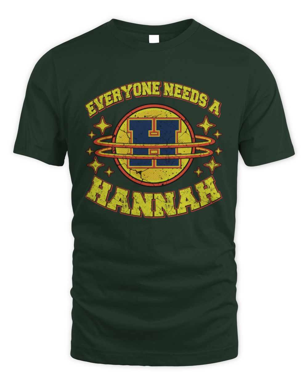 Everyone Needs a Your Name Shirt HANNAH M1-76 / Unisex Standard T-Shirt / forest green