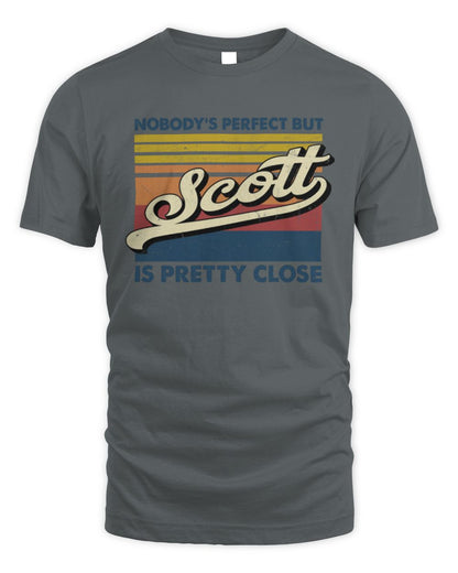 Nobody's Perfect But Your Name Is Pretty Close Retro Shirt SCOTT M1-65 / Unisex Standard T-Shirt / charcoal