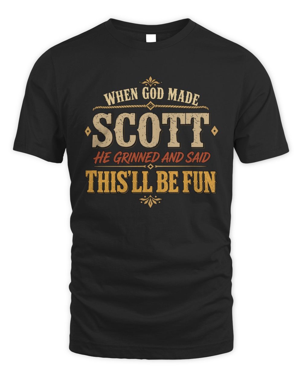 When God Made Your Name Funny Western T-Shirt SCOTT M1-81 / Unisex Standard T-Shirt / black