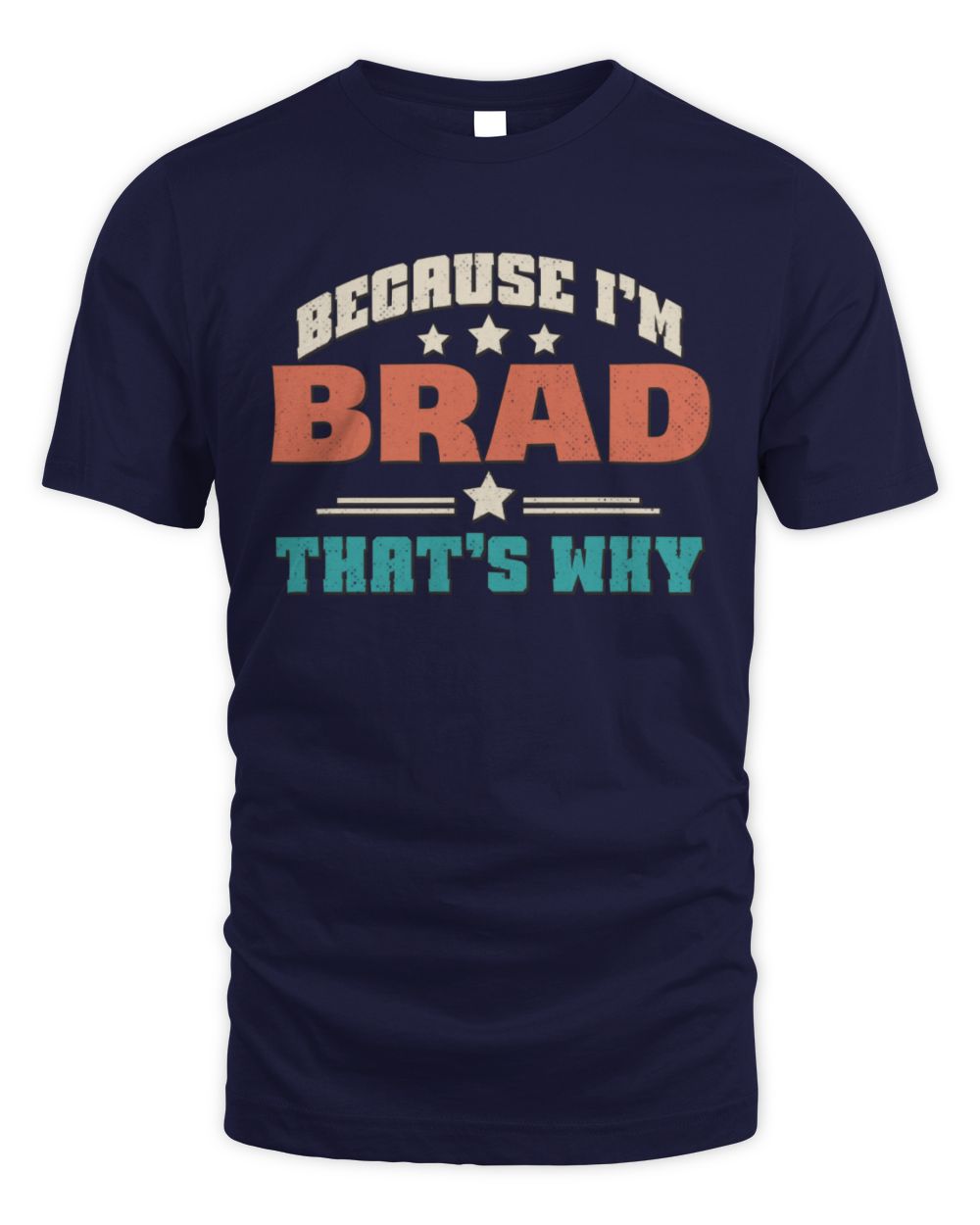 Because I'm Name That's Why Personalized Retro Shirt BRAD-49 / Unisex Standard T-Shirt / navy