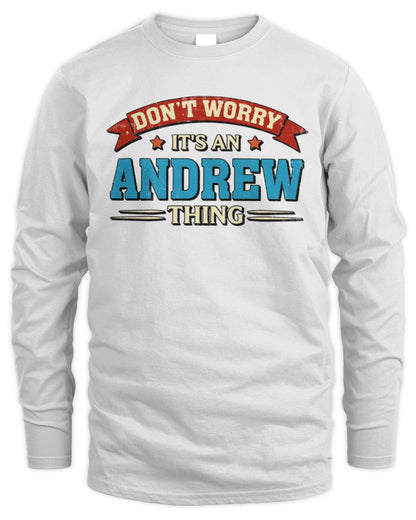 Don't Worry It's a Your Name Thing Funny Retro T-Shirt ANDREW M1-57 / Men's Long Sleeved T-Shirt / white