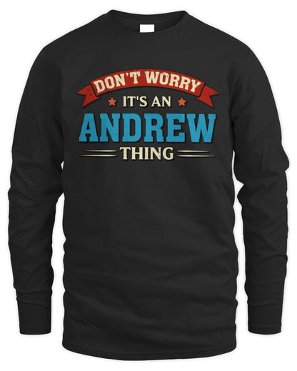 Don't Worry It's a Your Name Thing Funny Retro T-Shirt ANDREW M1-57 / Men's Long Sleeved T-Shirt / black