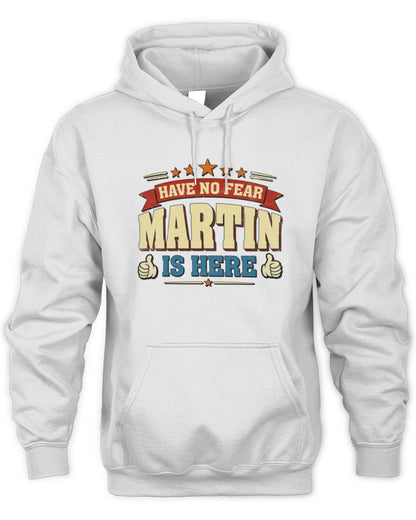 Have No Fear Your Name Is Here Cool Graphic T-Shirt MARTIN M1-71 / Unisex Hoodie / white