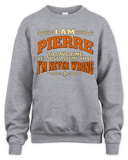 I'm Name Let's Just Assume I'm Never Wrong Retro Shirt PIERRE M1-64 / Unisex Sweatshirt / sport grey