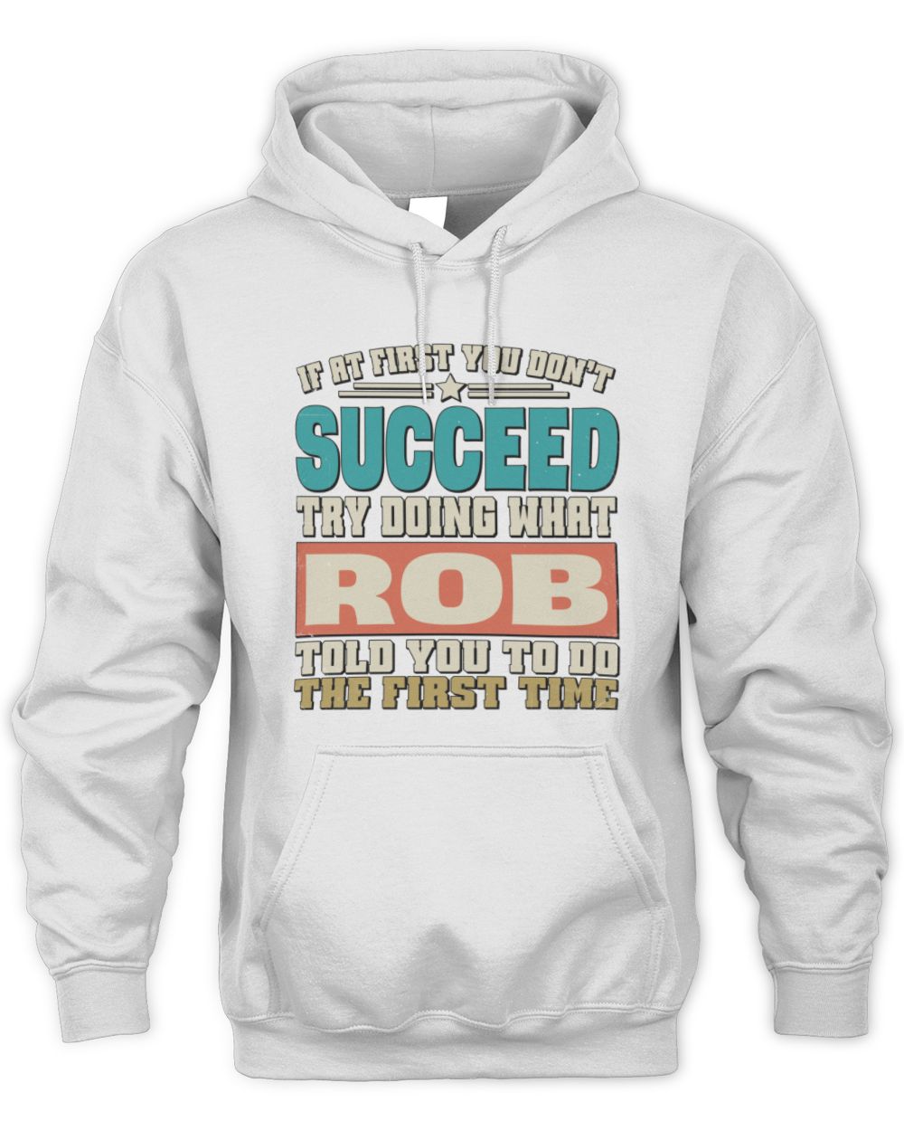 If at First You Don't Succeed Funny Vintage Shirt ROB M1-53 / Unisex Hoodie / white