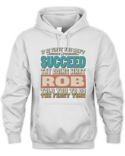 If at First You Don't Succeed Funny Vintage Shirt ROB M1-53 / Unisex Hoodie / white