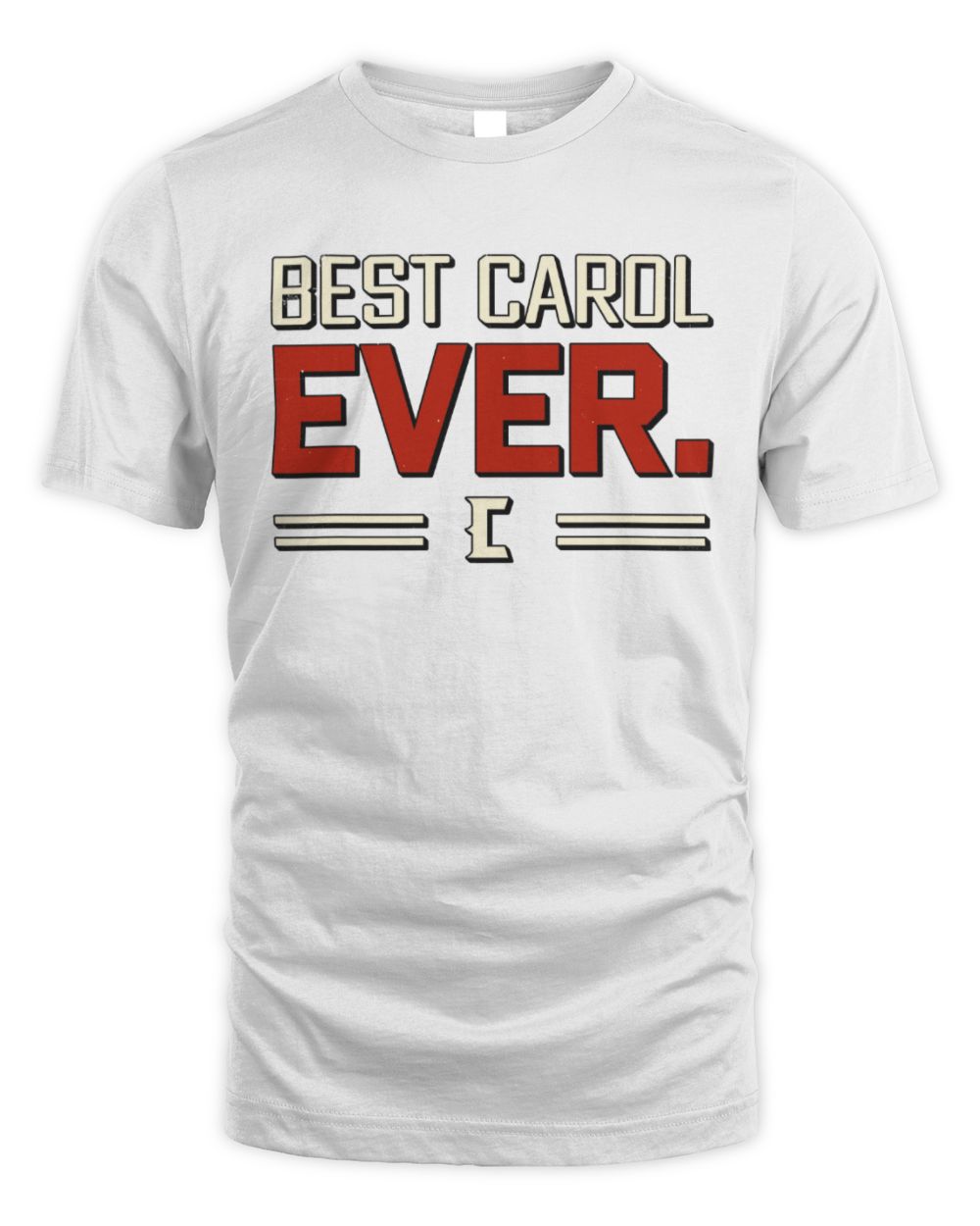 Best Your Name Ever Cool Shirt CAROL M1-58 / Unisex Standard T-Shirt / white