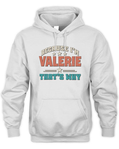 Because I'm Name That's Why Personalized Retro Shirt VALERIE-49 / Unisex Hoodie / white
