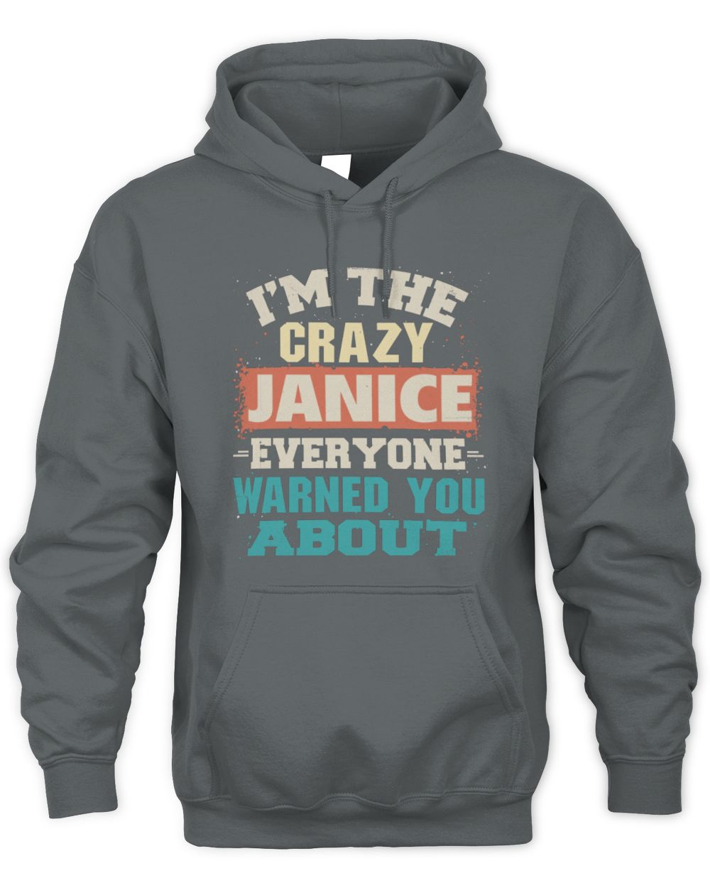 I'm the Crazy One Everyone Warned You About Retro Graphic T-Shirt JANICE M1-70 / Unisex Hoodie / charcoal