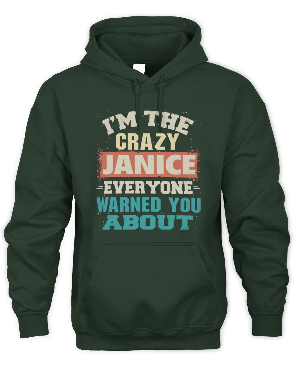 I'm the Crazy One Everyone Warned You About Retro Graphic T-Shirt JANICE M1-70 / Unisex Hoodie / forest green