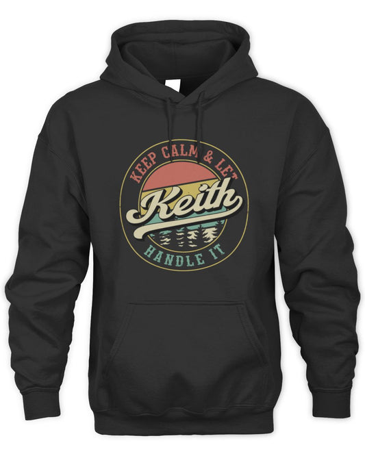 Keep Calm Let Your Name Handle It Retro T-Shirt KEITH M1-54 / Unisex Hoodie / black