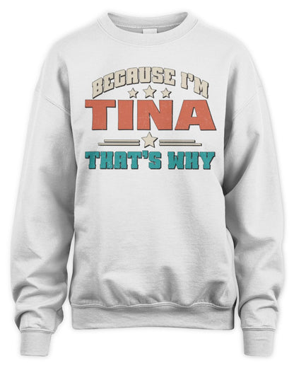 Because I'm Name That's Why Personalized Retro Shirt TINA-49 / Unisex Sweatshirt / white