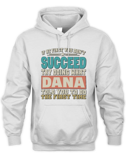 If at First You Don't Succeed Funny Vintage Shirt DANA M1-53 / Unisex Hoodie / white