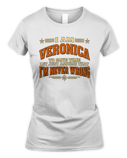 I'm Name Let's Just Assume I'm Never Wrong Retro Shirt VERONICA M1-64 / Women's Standard T-Shirt / white