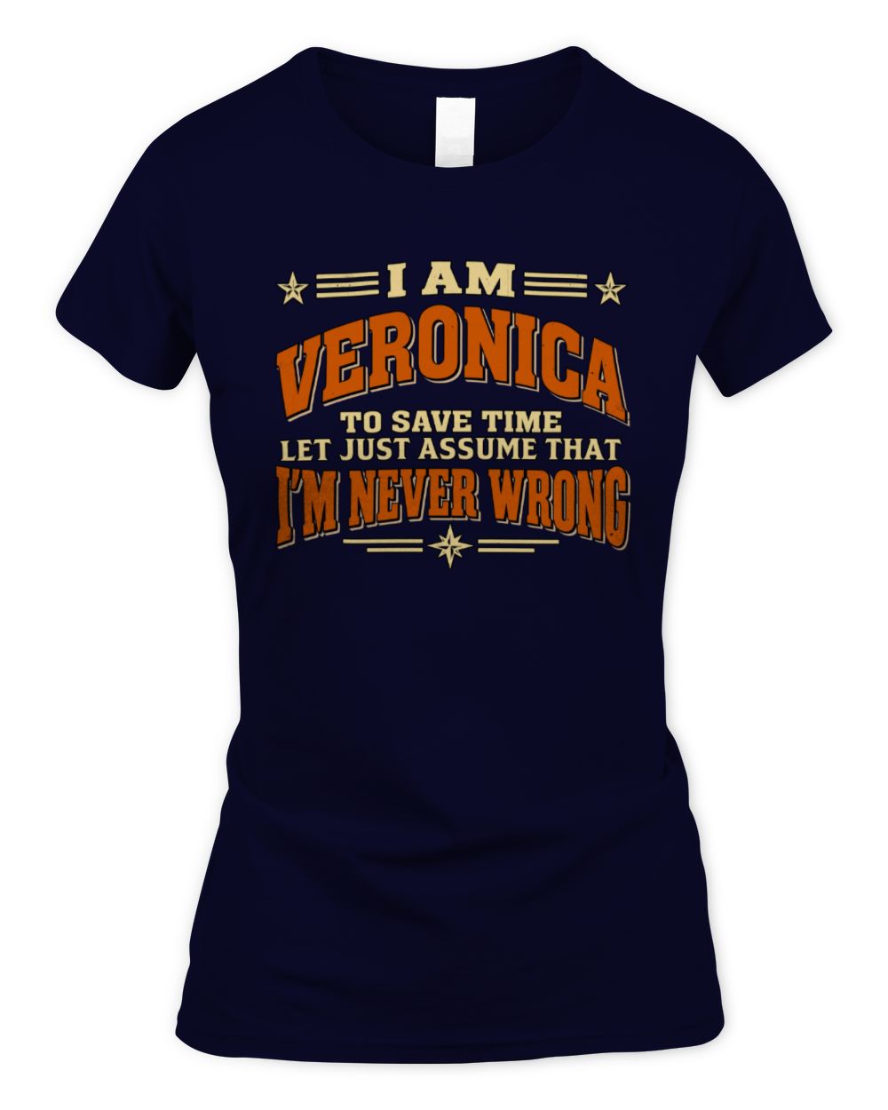 I'm Name Let's Just Assume I'm Never Wrong Retro Shirt VERONICA M1-64 / Women's Standard T-Shirt / navy