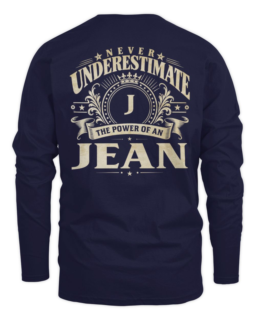 Never Underestimate Your Name Luxury Logo Shirt JEAN M1-63 / Men's Long Sleeved T-Shirt / navy