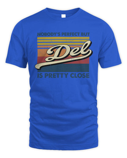 Nobody's Perfect But Your Name Is Pretty Close Retro Shirt DEL M1-65 / Unisex Standard T-Shirt / royal
