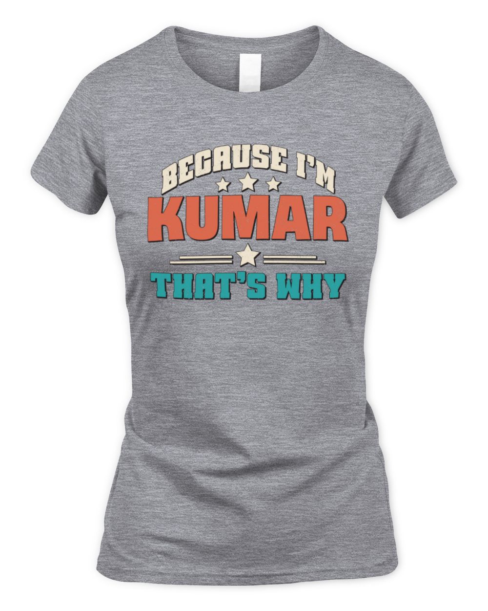 Because I'm Name That's Why Personalized Retro Shirt KUMAR-49 / Women's Standard T-Shirt / sport grey