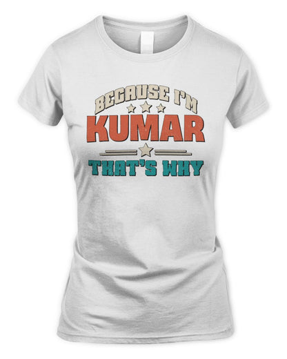 Because I'm Name That's Why Personalized Retro Shirt KUMAR-49 / Women's Standard T-Shirt / white