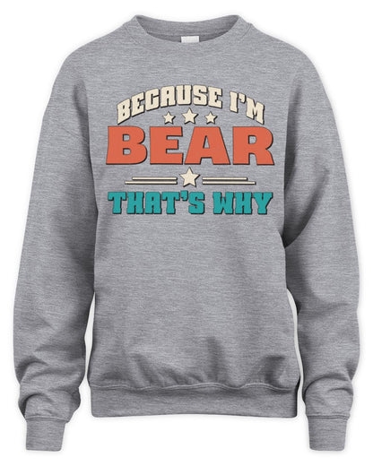 Because I'm Name That's Why Personalized Retro Shirt BEAR-49 / Unisex Sweatshirt / sport grey
