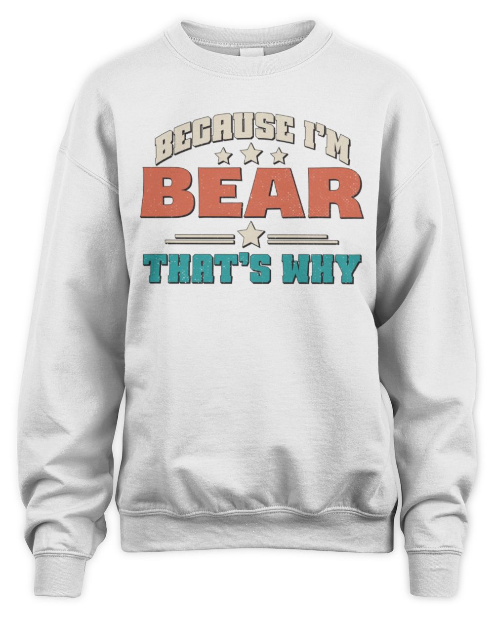 Because I'm Name That's Why Personalized Retro Shirt BEAR-49 / Unisex Sweatshirt / white