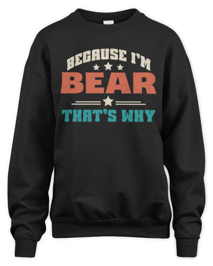 Because I'm Name That's Why Personalized Retro Shirt BEAR-49 / Unisex Sweatshirt / black
