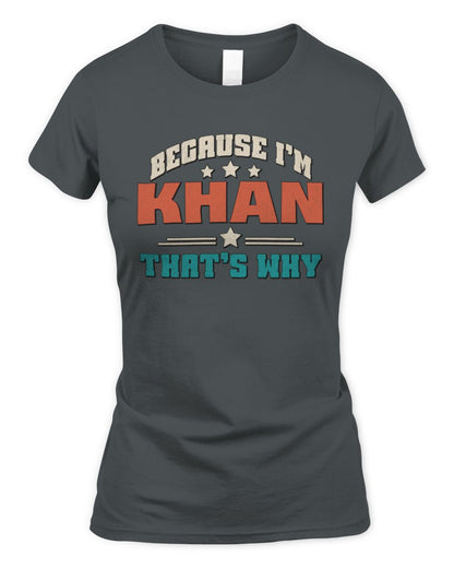 Because I'm Name That's Why Personalized Retro Shirt KHAN-49 / Women's Standard T-Shirt / charcoal