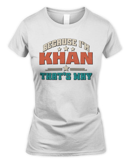 Because I'm Name That's Why Personalized Retro Shirt KHAN-49 / Women's Standard T-Shirt / white