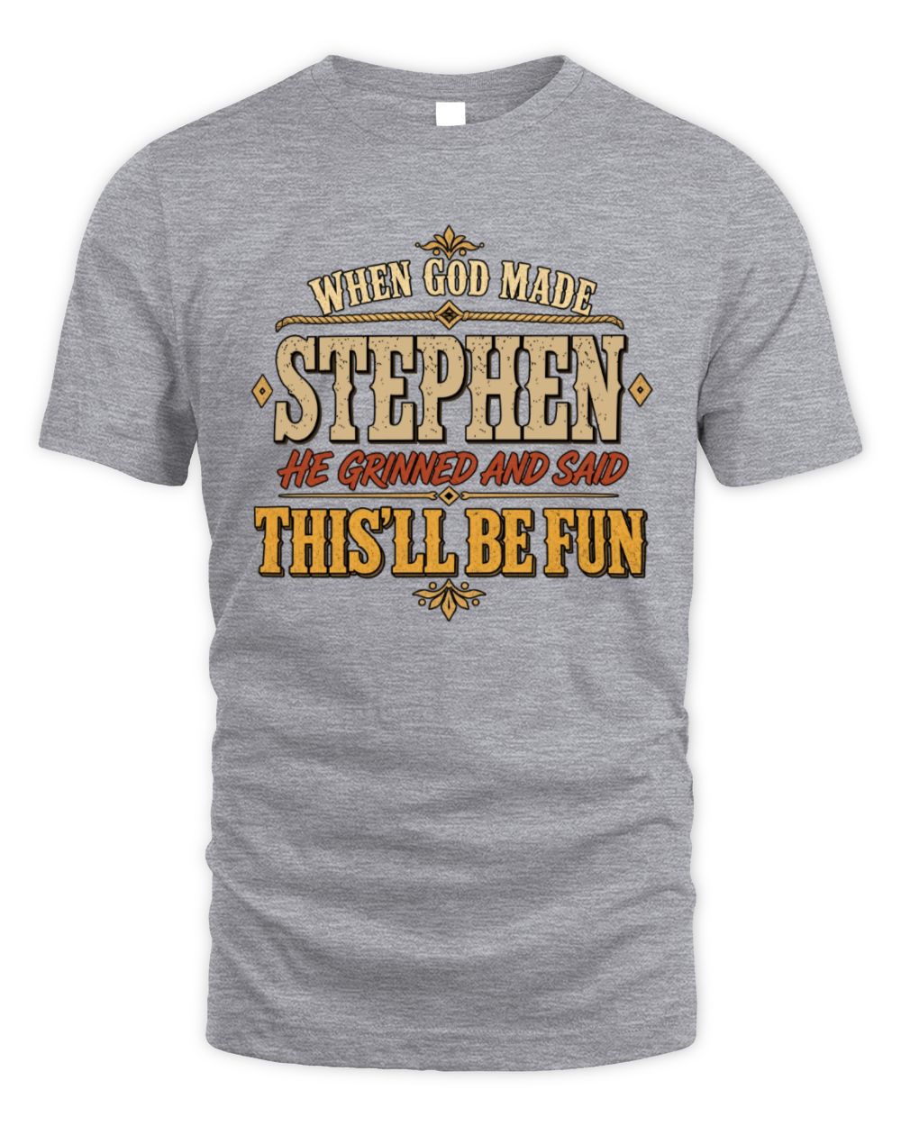 When God Made Your Name Funny Western T-Shirt STEPHEN M1-81 / Unisex Standard T-Shirt / sport grey