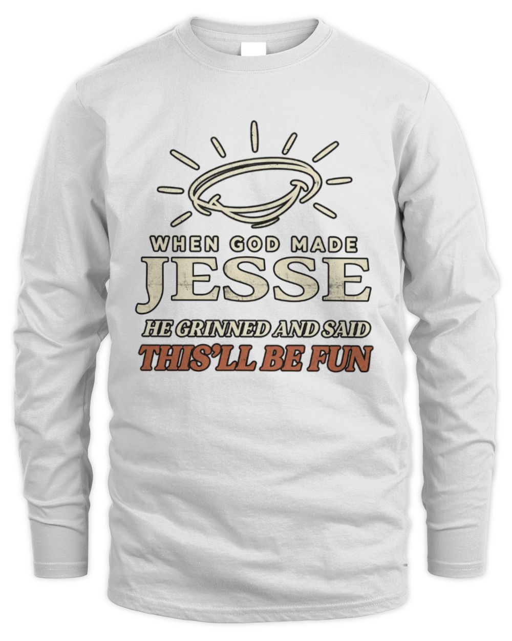 When God Made Your Name Funny Western T-Shirt T-Shirt JESSE M1-S82 / Men's Long Sleeved T-Shirt / white