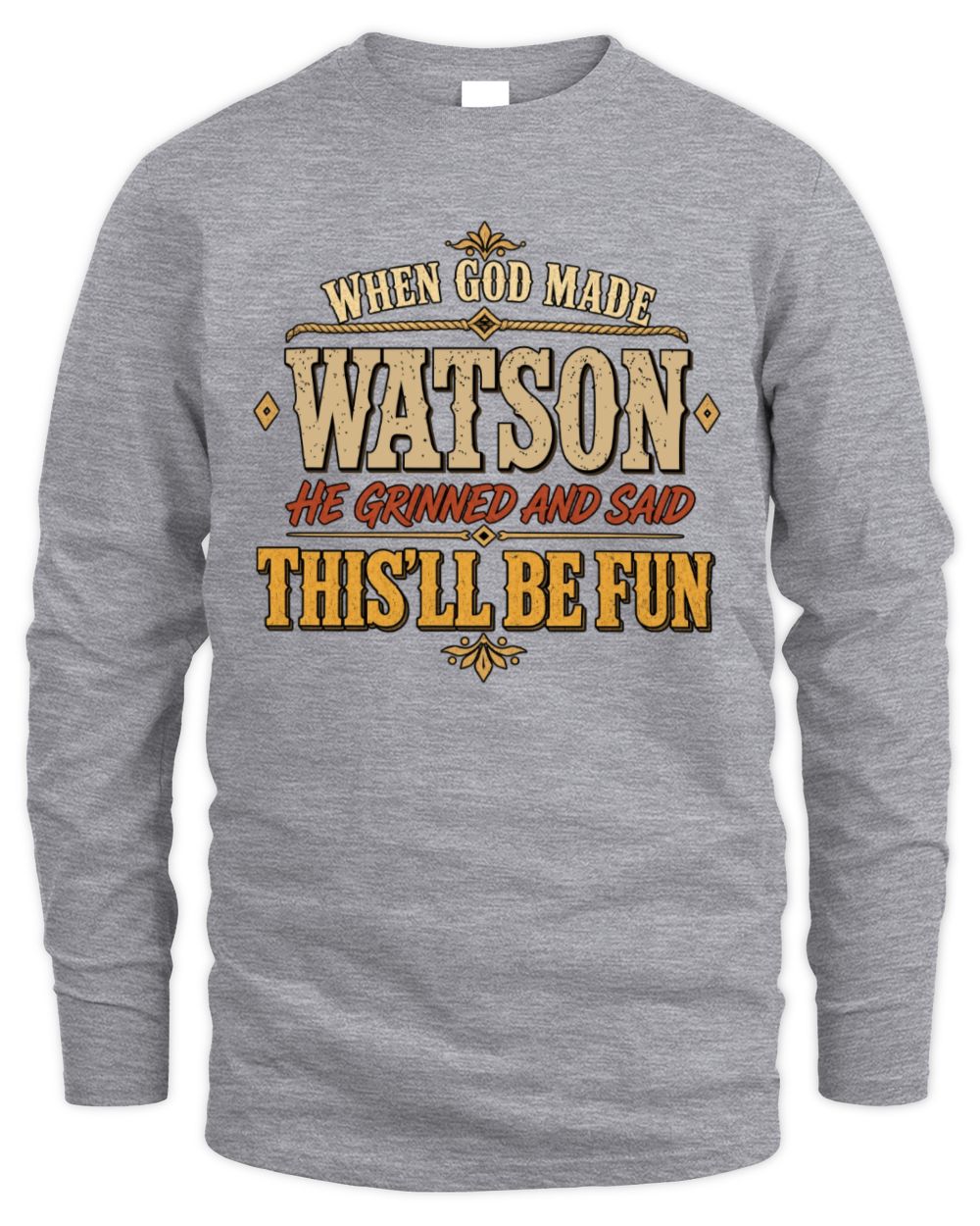 When God Made Your Name Funny Western T-Shirt WATSON M1-81 / Men's Long Sleeved T-Shirt / sport grey