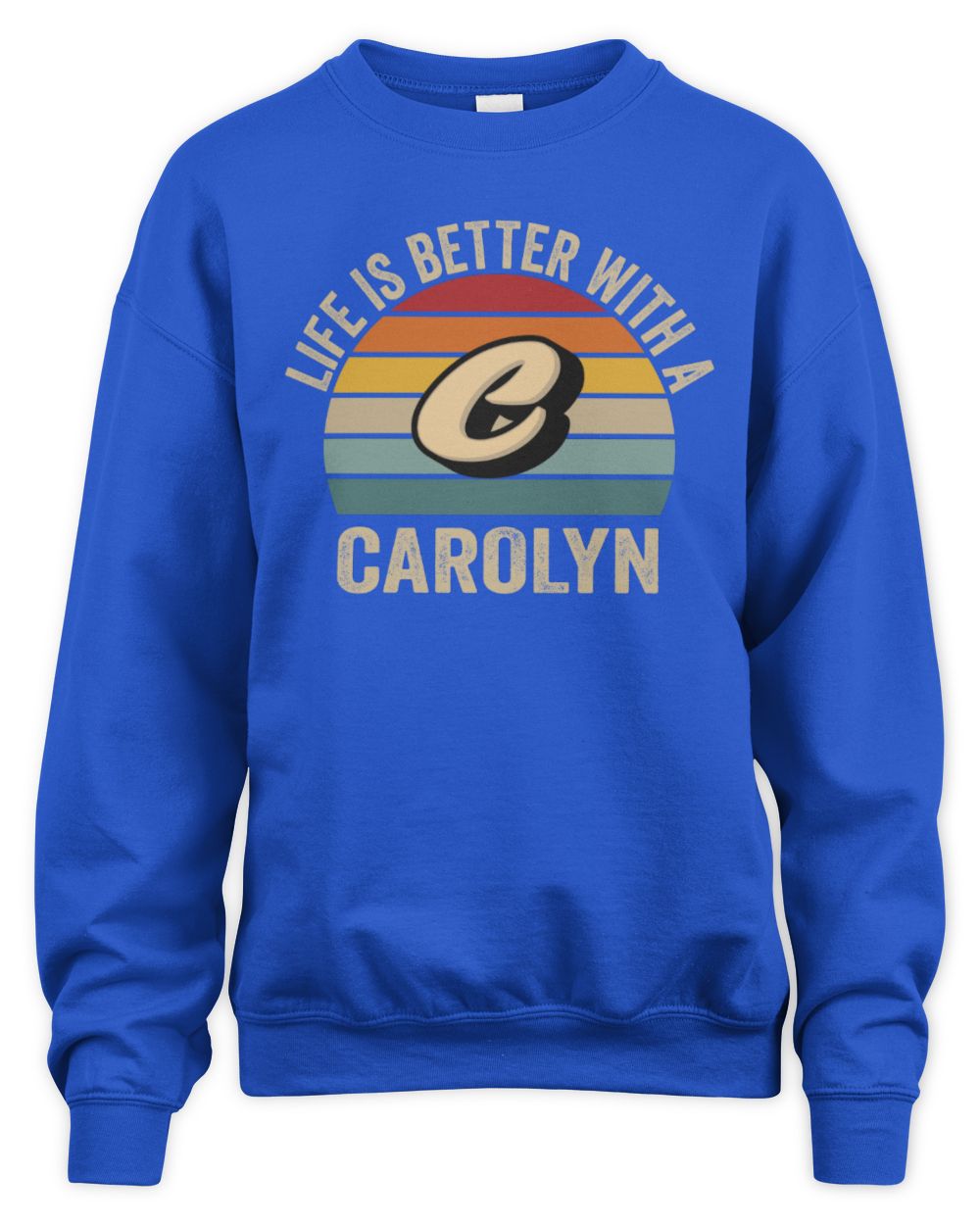 Life Is Better with Name Vintage Sun Shirt CAROLYN M1-50 / Unisex Sweatshirt / royal