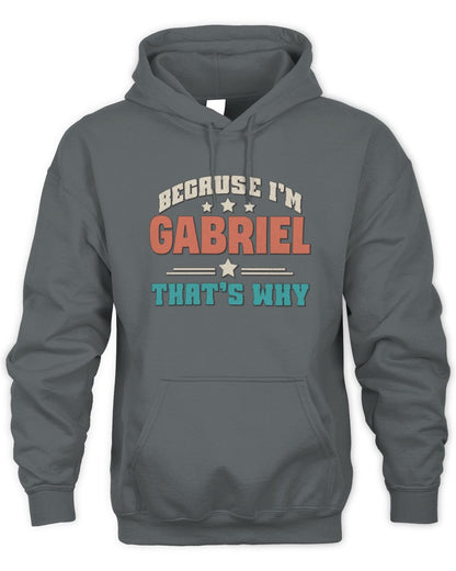 Because I'm Name That's Why Personalized Retro Shirt GABRIEL-49 / Unisex Hoodie / charcoal