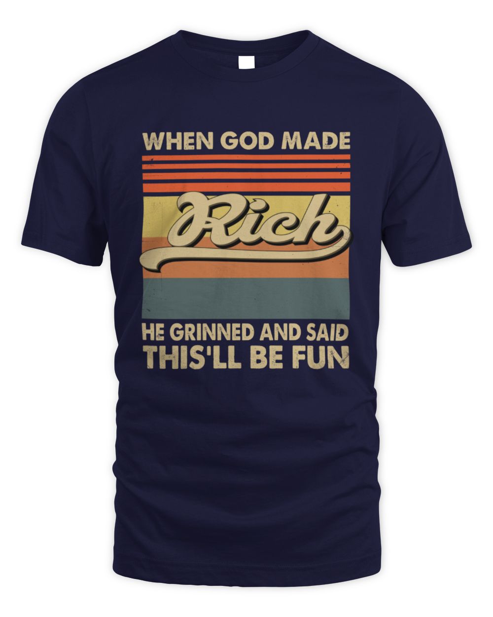 When God Made Your Name He Grinned Vintage T-Shirt RICH M1-55 / Unisex Standard T-Shirt / navy