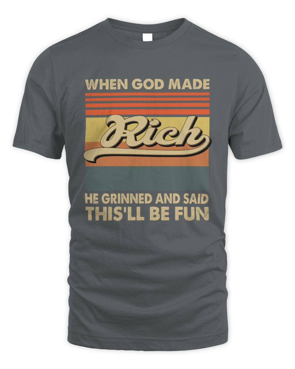 When God Made Your Name He Grinned Vintage T-Shirt RICH M1-55 / Unisex Standard T-Shirt / charcoal