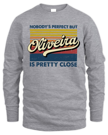Nobody's Perfect But Your Name Is Pretty Close Retro Shirt OLIVEIRA M1-65 / Men's Long Sleeved T-Shirt / sport grey