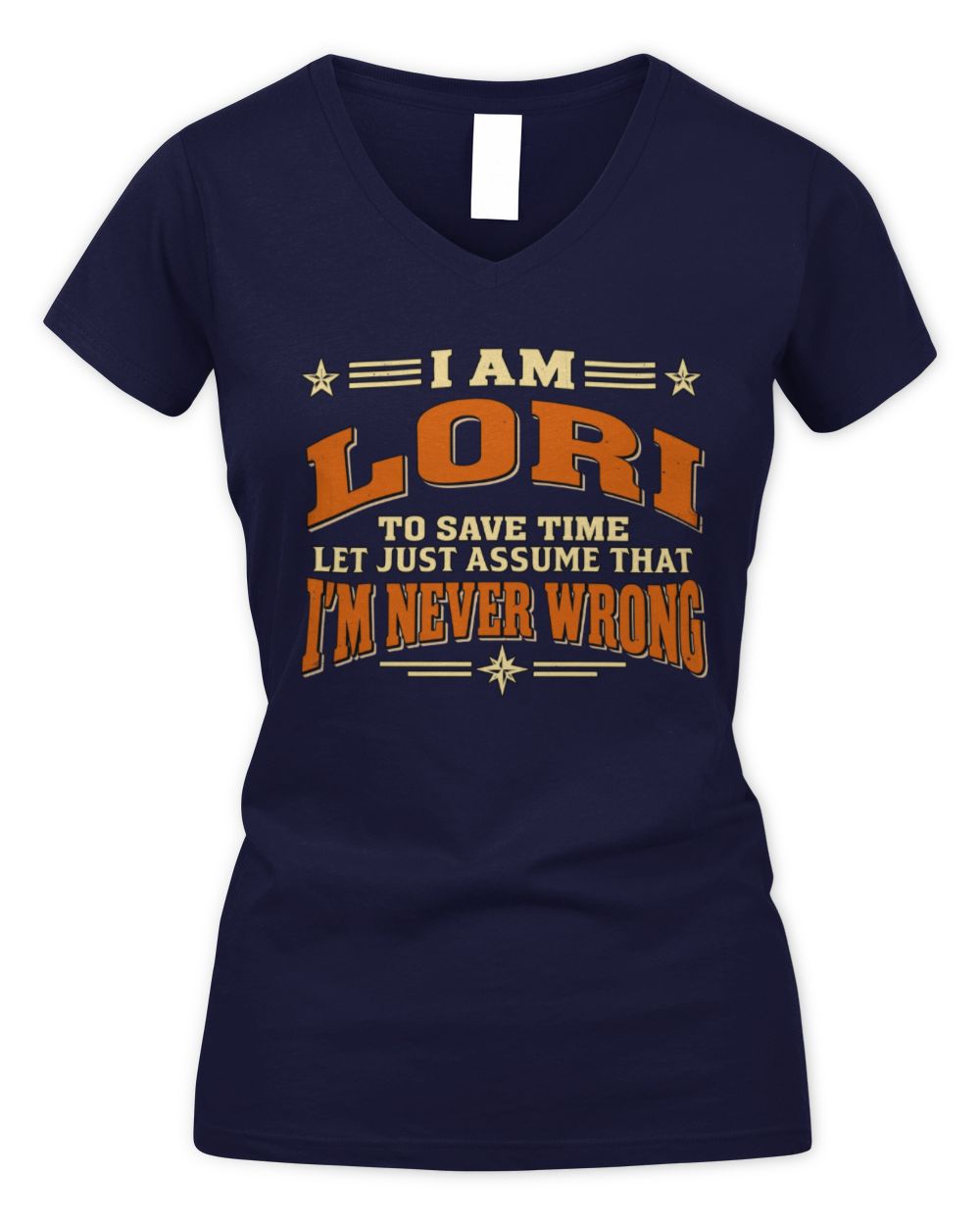 I'm Name Let's Just Assume I'm Never Wrong Retro Shirt LORI M1-64 / Women's V-Neck T-Shirt / navy