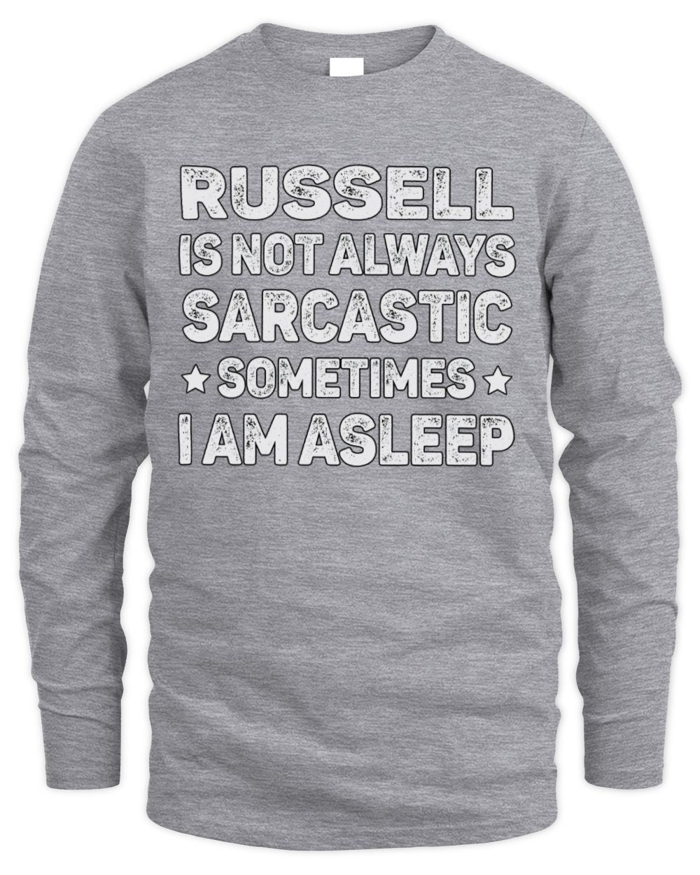 Your Name Is Not Always Sarcastic Funny T-Shirt RUSSELL M1-62 / Men's Long Sleeved T-Shirt / sport grey