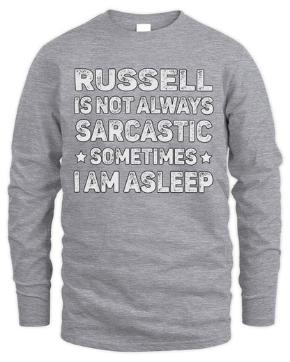 Your Name Is Not Always Sarcastic Funny T-Shirt RUSSELL M1-62 / Men's Long Sleeved T-Shirt / sport grey