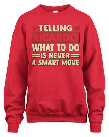 Telling Your Name What to Do Is Never a Smart Move Shirt RICARDO M1-66 / Unisex Sweatshirt / red