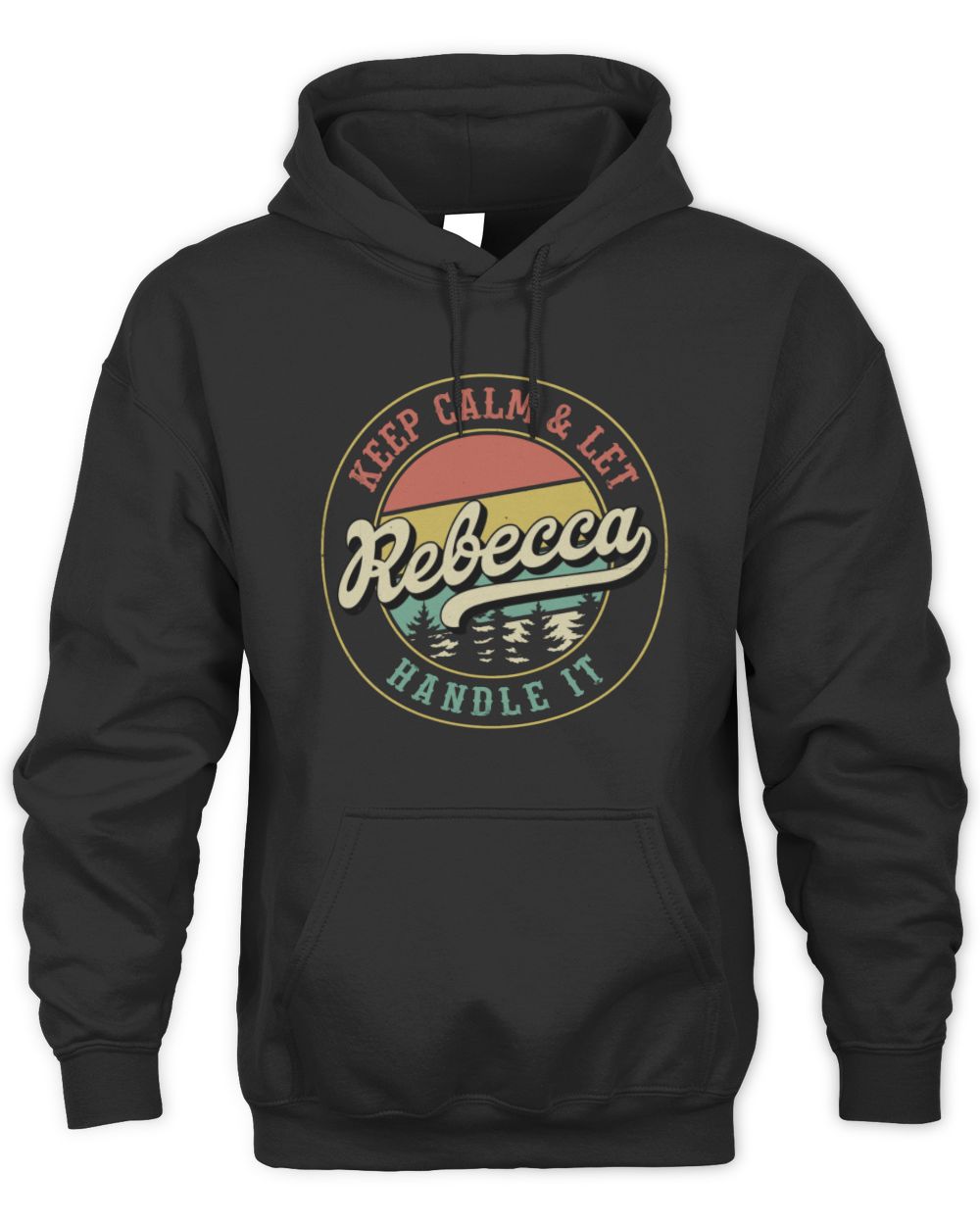Keep Calm Let Your Name Handle It Retro T-Shirt REBECCA M1-54 / Unisex Hoodie / black