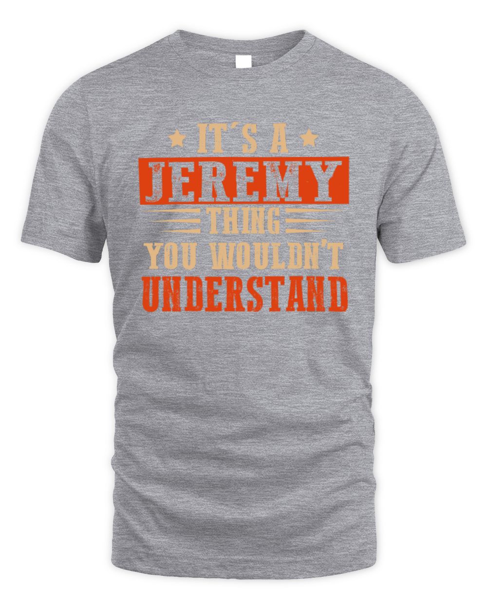 It's a Name Thing Personalized Funny Shirt JEREMY M1-51 / Unisex Standard T-Shirt / sport grey