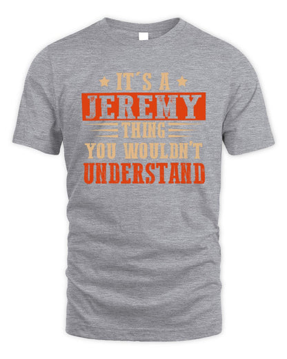 It's a Name Thing Personalized Funny Shirt JEREMY M1-51 / Unisex Standard T-Shirt / sport grey