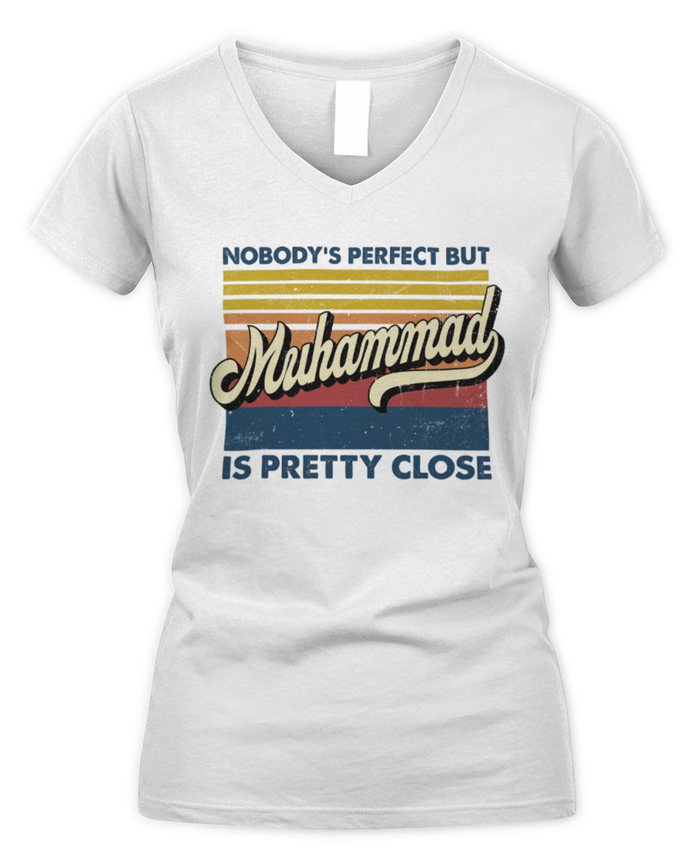 Nobody's Perfect But Your Name Is Pretty Close Retro Shirt MUHAMMAD M1-65 / Women's V-Neck T-Shirt / white