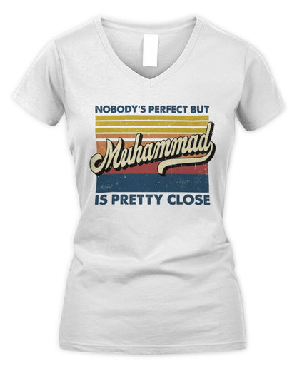 Nobody's Perfect But Your Name Is Pretty Close Retro Shirt MUHAMMAD M1-65 / Women's V-Neck T-Shirt / white
