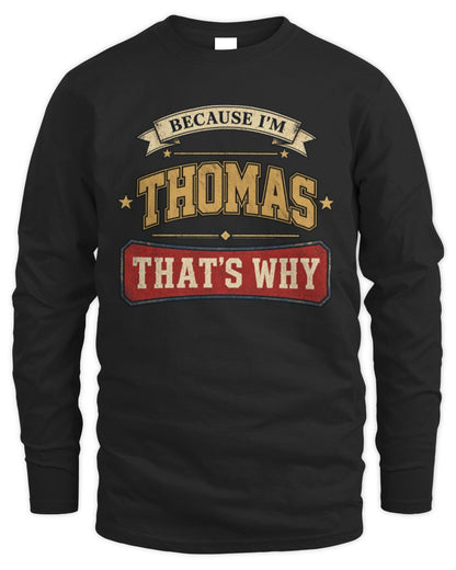 Because I'm Name That's Why Americana T-Shirt THOMAS M1-S88 / Men's Long Sleeved T-Shirt / black