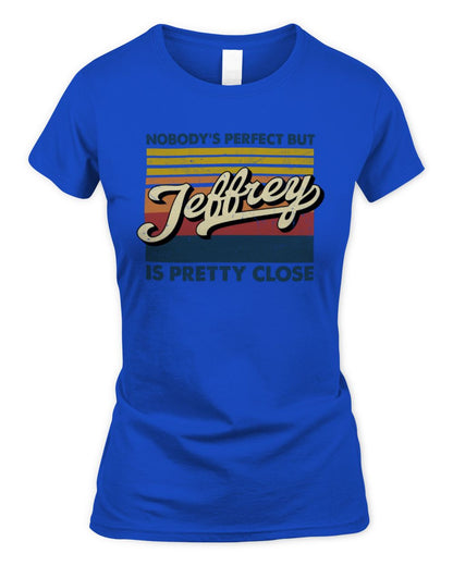 Nobody's Perfect But Your Name Is Pretty Close Retro Shirt JEFFREY M1-65 / Women's Standard T-Shirt / royal