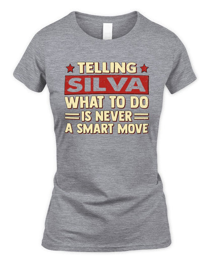 Telling Your Name What to Do Is Never a Smart Move Shirt SILVA M1-66 / Women's Standard T-Shirt / sport grey